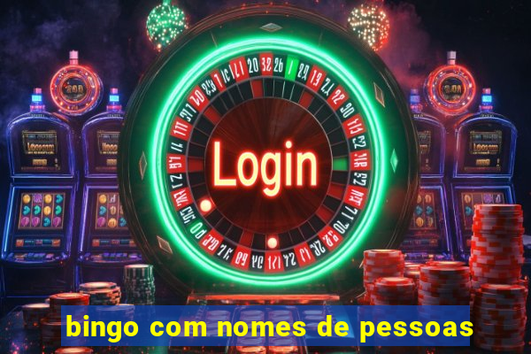 bingo com nomes de pessoas